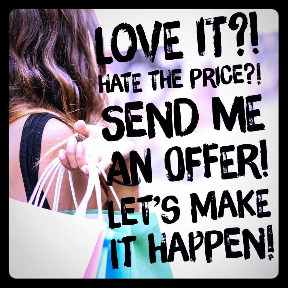 MAKE ME AN OFFER I CAN’T REFUSE!!